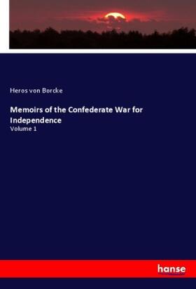 Borcke |  Memoirs of the Confederate War for Independence | Buch |  Sack Fachmedien