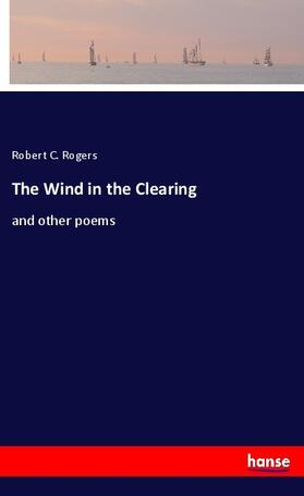 Rogers |  The Wind in the Clearing | Buch |  Sack Fachmedien
