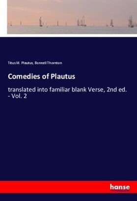 Plautus / Thornton |  Comedies of Plautus | Buch |  Sack Fachmedien