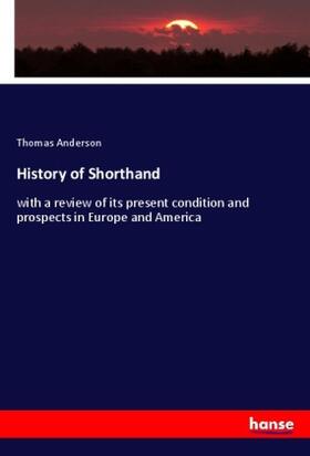 Anderson |  History of Shorthand | Buch |  Sack Fachmedien