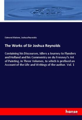 Malone / Reynolds |  The Works of Sir Joshua Reynolds | Buch |  Sack Fachmedien