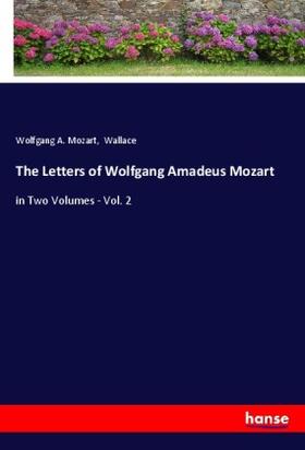 Mozart |  The Letters of Wolfgang Amadeus Mozart | Buch |  Sack Fachmedien