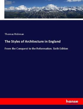 Rickman |  The Styles of Architecture in England | Buch |  Sack Fachmedien