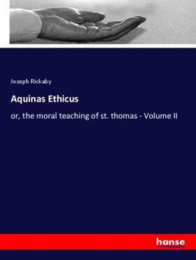 Rickaby |  Aquinas Ethicus | Buch |  Sack Fachmedien