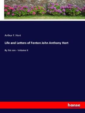 Hort |  Life and Letters of Fenton John Anthony Hort | Buch |  Sack Fachmedien
