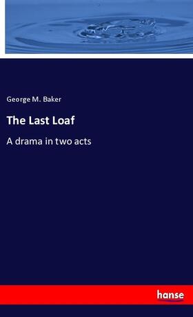 Baker |  The Last Loaf | Buch |  Sack Fachmedien