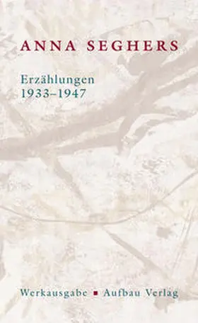 Seghers |  Erzählungen 1933-1947 | Buch |  Sack Fachmedien
