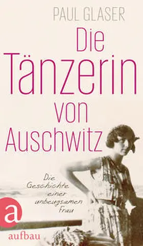 Glaser |  Die Tänzerin von Auschwitz | Buch |  Sack Fachmedien