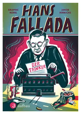 Hinrichs |  Hans Fallada. Der Trinker | Buch |  Sack Fachmedien