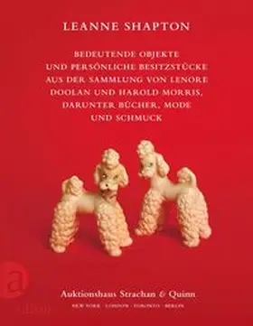 Shapton |  Bedeutende Objekte und persönliche Besitzstücke aus der Sammlung von Lenore Doolan und Harold Morris, darunter Bücher, Mode und Schmuck | Buch |  Sack Fachmedien