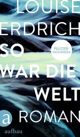 Erdrich |  So war die Welt | Buch |  Sack Fachmedien