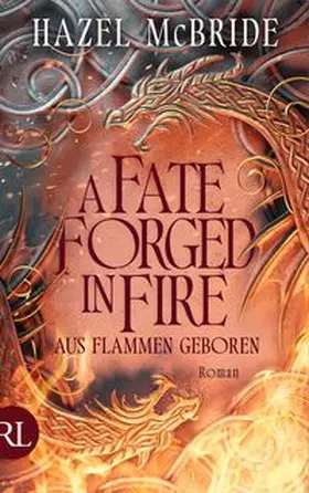 McBride |  A Fate Forged in Fire - Aus Flammen geboren | Buch |  Sack Fachmedien