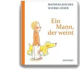 Jeschke |  Ein Mann, der weint | Buch |  Sack Fachmedien