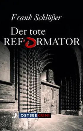 Schlößer | Der tote Reformator | Buch | 978-3-356-02082-3 | www2.sack.de