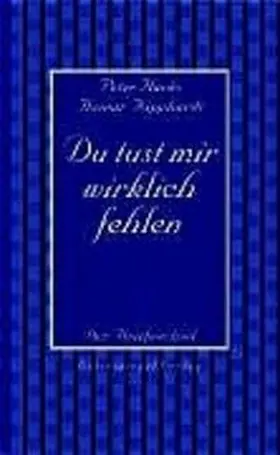 Hacks / Kipphardt / Naumann |  Du tust mir wirklich fehlen | Buch |  Sack Fachmedien
