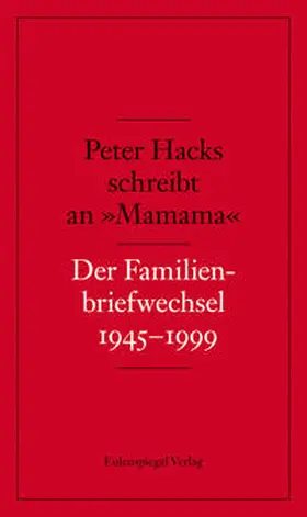 Hacks / Nickel |  Peter Hacks schreibt an 'Mamama' | Buch |  Sack Fachmedien