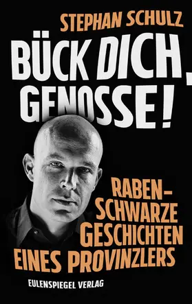 Schulz |  Bück dich, Genosse! | eBook | Sack Fachmedien