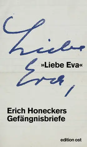 Honecker / Ruppert |  »Liebe Eva« | Buch |  Sack Fachmedien