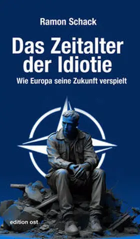 Schack |  Das Zeitalter der Idiotie | Buch |  Sack Fachmedien