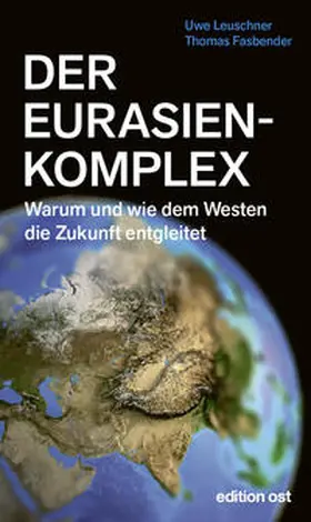 Leuschner / Fasbender |  Der Eurasienkomplex | Buch |  Sack Fachmedien