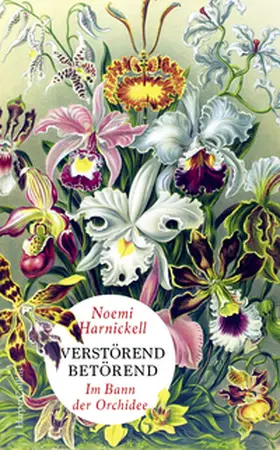 Harnickell |  Verstörend betörend - Im Bann der Orchidee | Buch |  Sack Fachmedien