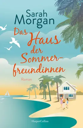 Morgan |  Das Haus der Sommerfreundinnen | Buch |  Sack Fachmedien