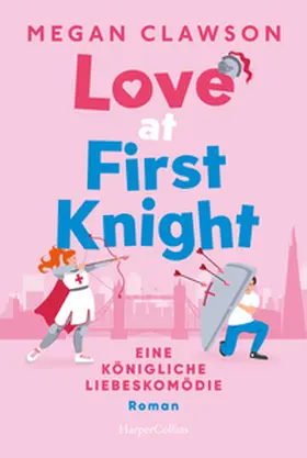 Clawson |  Love at First Knight. Eine königliche Liebeskomödie | Buch |  Sack Fachmedien