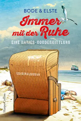 & Elste / Bode / Elste |  Immer mit der Ruhe - Eine Matjes-Mordermittlung | Buch |  Sack Fachmedien