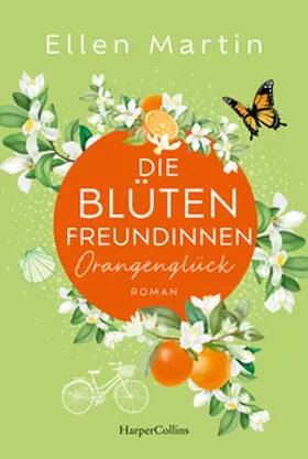 Martin |  Die Blütenfreundinnen - Orangenglück | Buch |  Sack Fachmedien