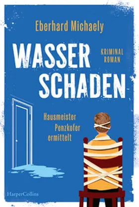 Michaely |  Wasserschaden - Hausmeister Penzkofer ermittelt | Buch |  Sack Fachmedien