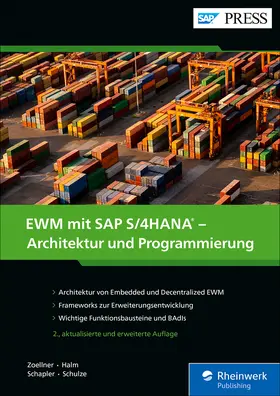 Zoellner / Halm / Schapler |  EWM mit SAP S/4HANA – Architektur und Programmierung | eBook | Sack Fachmedien