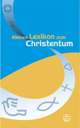 Feydt / Gruhl / Lamprecht |  Kleines Lexikon zum Christentum | Buch |  Sack Fachmedien