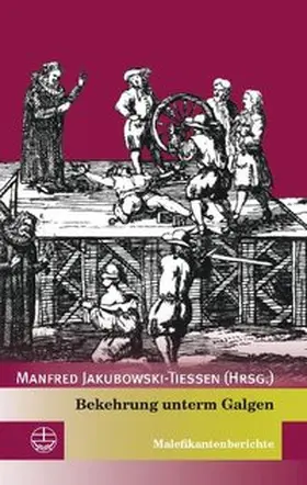 Jakubowski-Tiessen | Bekehrung unterm Galgen | Buch | 978-3-374-02855-9 | www2.sack.de