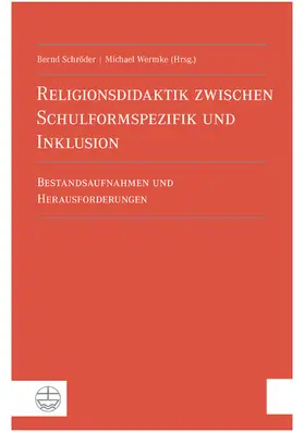 Schröder / Wermke |  Religionsdidaktik zwischen Schulformspezifik und Inklusion | eBook | Sack Fachmedien