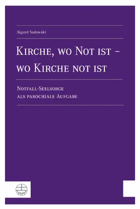 Sadowski |  Kirche, wo Not ist - wo Kirche not ist | eBook | Sack Fachmedien