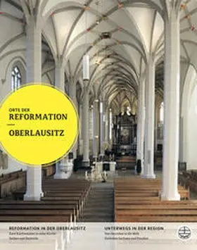 Kulturraum Oberlausitz-Niederschlesien |  Orte der Refomation: Oberlausitz | Buch |  Sack Fachmedien