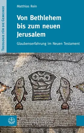 Rein |  Von Bethlehem bis zum neuen Jerusalem | eBook | Sack Fachmedien