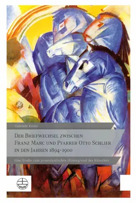 Kainz |  Der Briefwechsel zwischen Franz Marc und Pfarrer Otto Schlier in den Jahren 1894–1900 | eBook | Sack Fachmedien