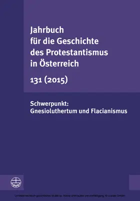 Vorstand der Gesellschaft für die Geschichte des Protestantismus in Österreich / Schweighofer |  Jahrbuch für die Geschichte des Protestantismus in Österreich 131 | eBook | Sack Fachmedien