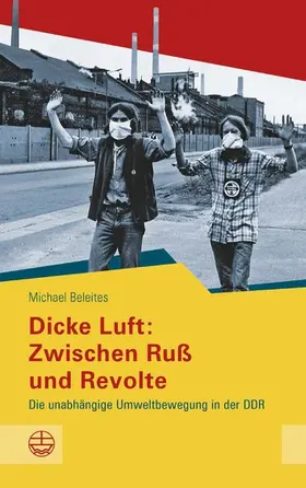 Beleites |  Dicke Luft: Zwischen Ruß und Revolte | eBook | Sack Fachmedien