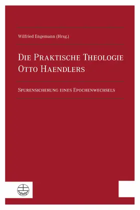 Engemann |  Die Praktische Theologie Otto Haendlers | eBook | Sack Fachmedien