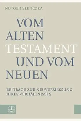 Slenczka |  Vom Alten Testament und vom Neuen | Buch |  Sack Fachmedien