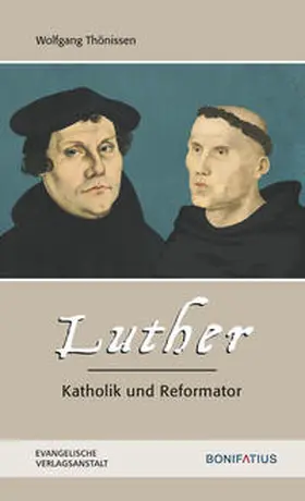 Thönissen |  Luther – Katholik und Reformator | Buch |  Sack Fachmedien