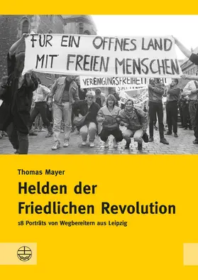 Mayer | Helden der Friedlichen Revolution | E-Book | www2.sack.de