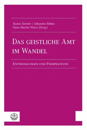 Kerner / Rehm / Weiss |  Das geistliche Amt im Wandel | eBook | Sack Fachmedien