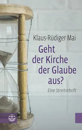 Mai |  Geht der Kirche der Glaube aus? | Buch |  Sack Fachmedien