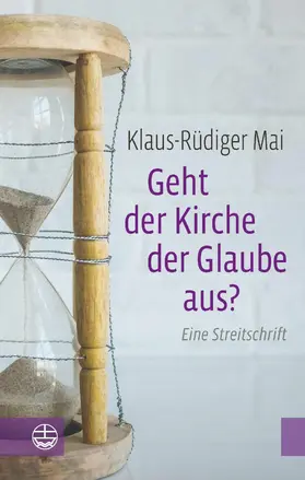 Mai |  Geht der Kirche der Glaube aus? | eBook | Sack Fachmedien