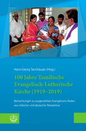 Tannhäuser / Evangelisch-Lutherisches Missionswerk Leipzig |  100 Jahre Tamilische Evangelisch-Lutherische Kirche (1919–2019) | Buch |  Sack Fachmedien