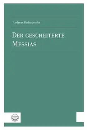 Bedenbender | Der gescheiterte Messias | Buch | 978-3-374-05796-2 | www2.sack.de