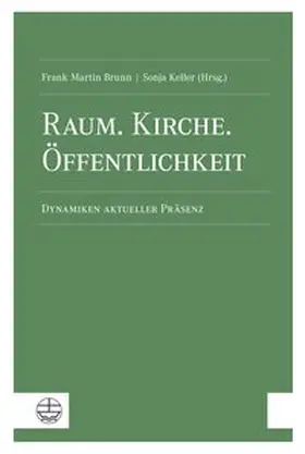 Brunn / Keller |  Raum. Kirche. Öffentlichkeit | Buch |  Sack Fachmedien